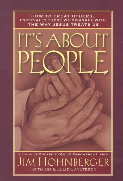 It's About People: How to Treat Others, Especially Those We Disagree With, the Way Jesus Treats Us cover