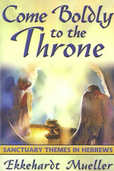 Come Boldly to the Throne: Sanctuary Themes in Hebrews cover