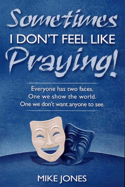Sometimes I Don't Feel Like Praying