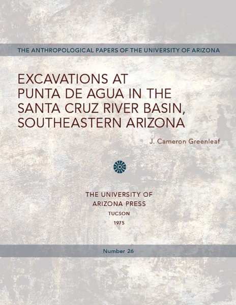 Excavations at Punta De Agua in the Santa Cruz River Basin Southeastern Arizona. (Anthropological Papers No. 26) cover