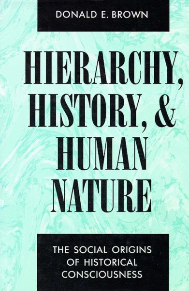 Hierarchy, History, and Human Nature: The Social Origins of Historical Consciousness cover