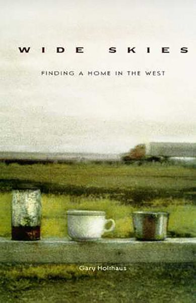 Wide Skies: Finding a Home in the West cover
