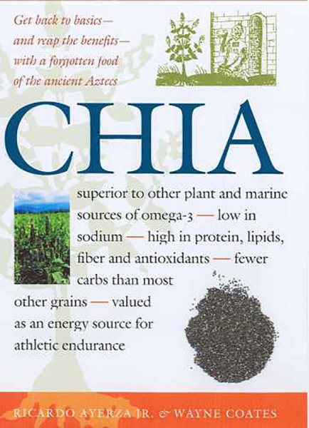 Chia: Rediscovering a Forgotten Crop of the Aztecs cover