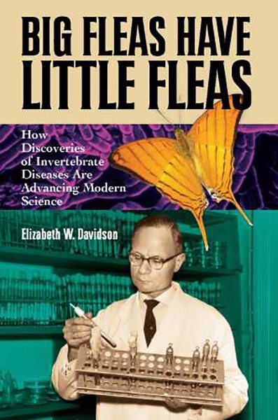 Big Fleas Have Little Fleas: How Discoveries of Invertebrate Diseases Are Advancing Modern Science cover