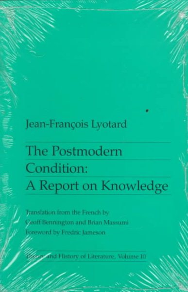 The Postmodern Condition: A Report on Knowledge (Theory and History of Literature, Volume 10)