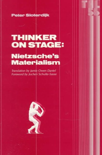 Thinker on Stage: Nietzsche's Materialism (Theory and History of Literature) cover