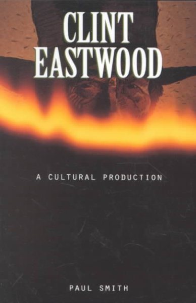 Clint Eastwood: A Cultural Production (American Culture) cover