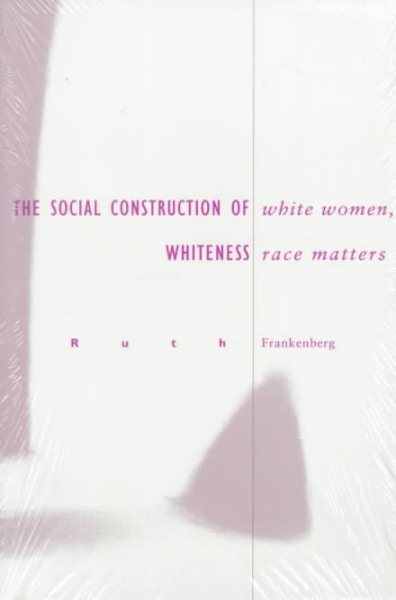 White Women, Race Matters: The Social Construction of Whiteness cover