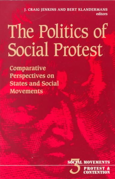 The Politics of Social Protest: Comparative Perspectives on States and Social Movements (Volume 3) (Social Movements, Protest and Contention) cover