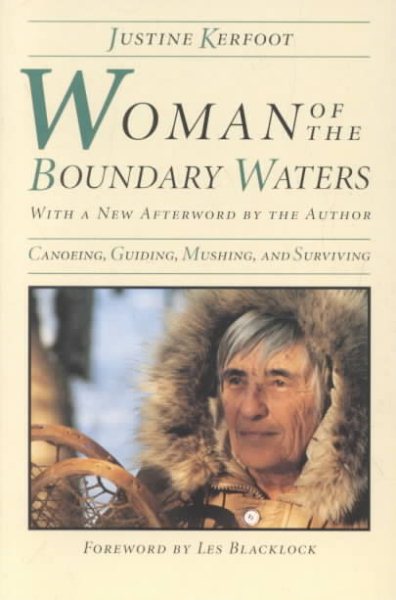 Woman Of The Boundary Waters: Canoeing, Guiding, Mushing, and Surviving (Minnesota) cover