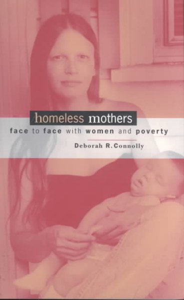Homeless Mothers: Face to Face with Women and Poverty cover