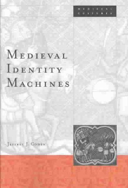Medieval Identity Machines (Volume 35) (Medieval Cultures) cover