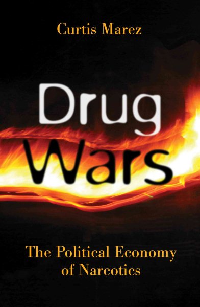 Drug Wars: The Political Economy Of Narcotics cover