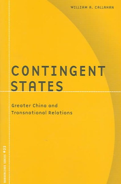 Contingent States: Greater China And Transnational Relations (Volume 22) (Barrows Lectures) cover
