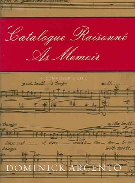 Catalogue Raisonne As Memoir: A Composer’s Life cover