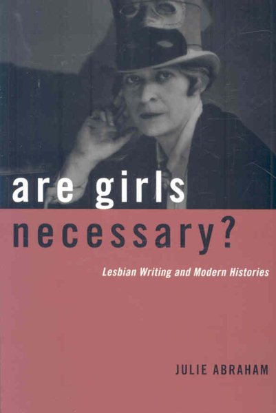 Are Girls Necessary?: Lesbian Writing and Modern Histories cover