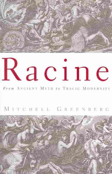 Racine: From Ancient Myth to Tragic Modernity cover