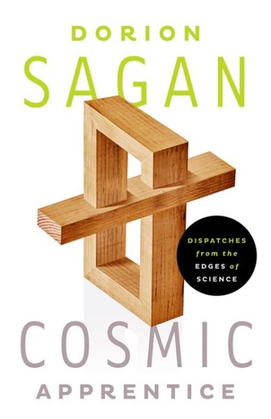 Cosmic Apprentice: Dispatches from the Edges of Science
