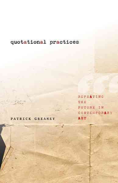 Quotational Practices: Repeating the Future in Contemporary Art cover