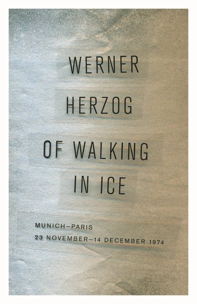 Of Walking in Ice: Munich-Paris, 23 November–14 December 1974 cover