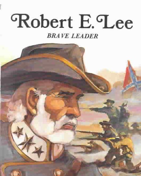 Robert E. Lee: Brave Leader cover