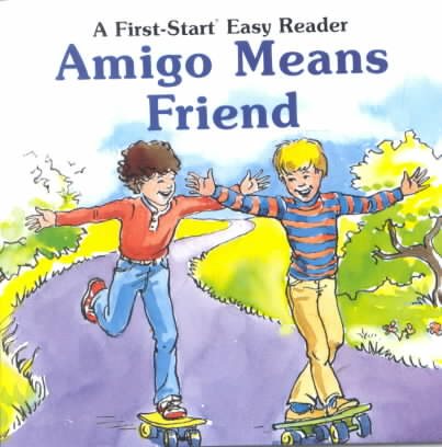 Amigo Means Friend (First-Start Easy Reader) cover