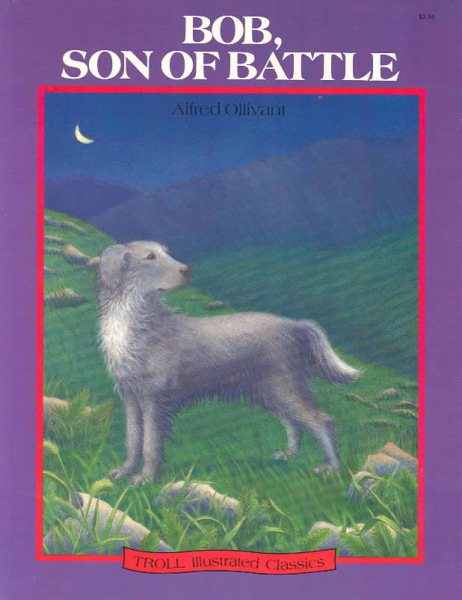 Bob, Son of Battle (Illustrated Classics) cover