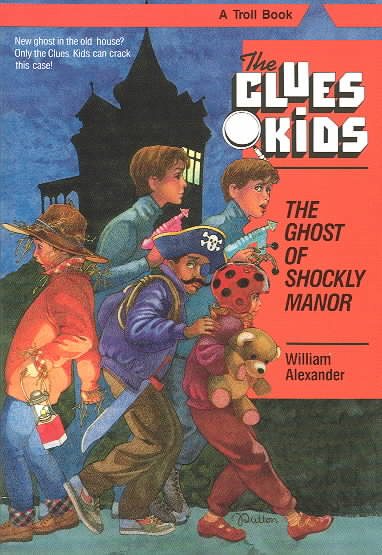 The Ghost of Shockly Manor (Clues Kids) cover