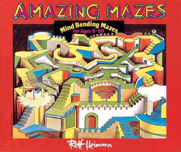Amazing Mazes: Mind Bending Mazes for Ages 6-60 cover