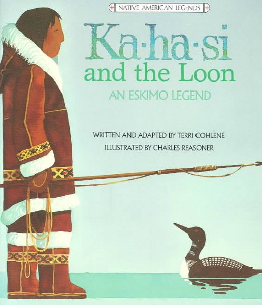 Ka-ha-si and the Loon: An Eskimo Legend cover