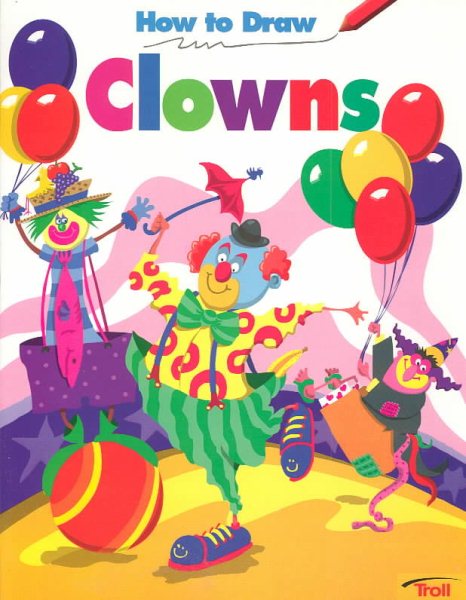 How To Draw Clowns - Pbk (How to Draw (Troll)) cover
