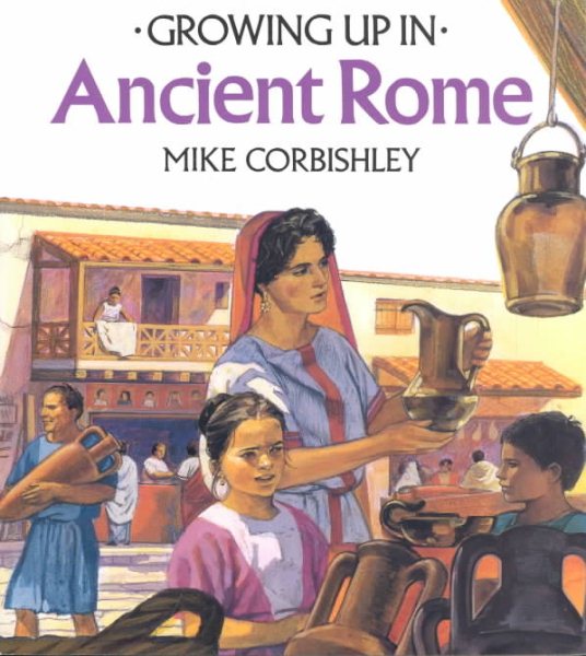 Growing Up In Ancient Rome (Growing Up In series) cover