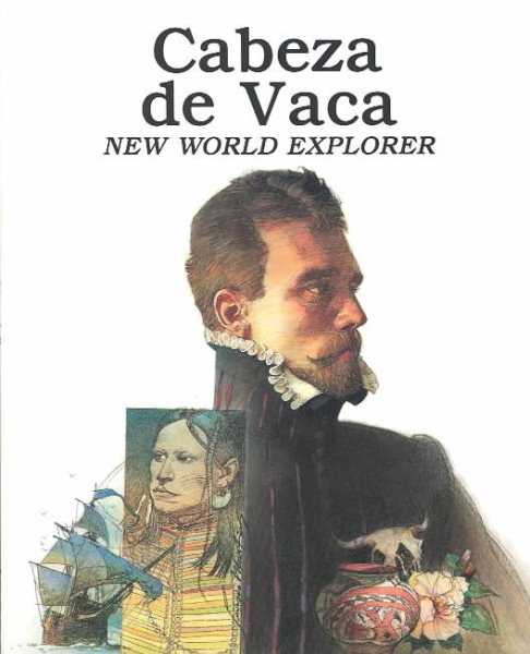 Cabeza De Vaca: New World Explorer cover