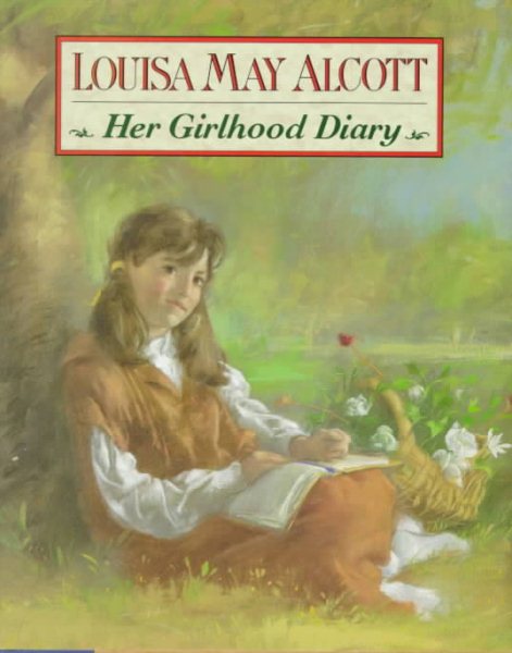 Louisa May Alcott: Her Girlhood Diary cover