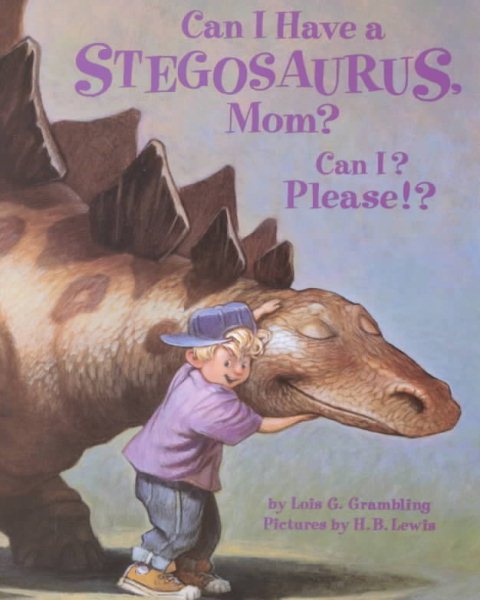 Can I Have a Stegosaurus, Mom? Can I? Please!? cover