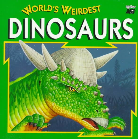 World'S Weirdest Dinosaurs - Pbk (World's Weirdest Series) cover