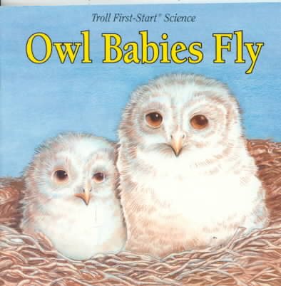 Owl Babies Fly - Pbk (Troll First-Start Science) cover