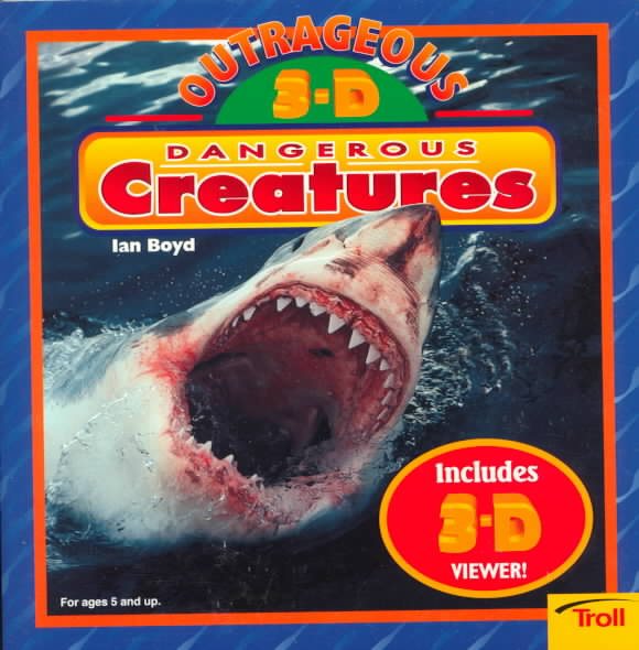 Outrageous 3-D Dangerous Creatures cover