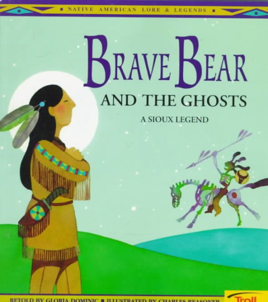Brave Bear and the Ghosts: A Sioux Legend (Native American Legends) cover