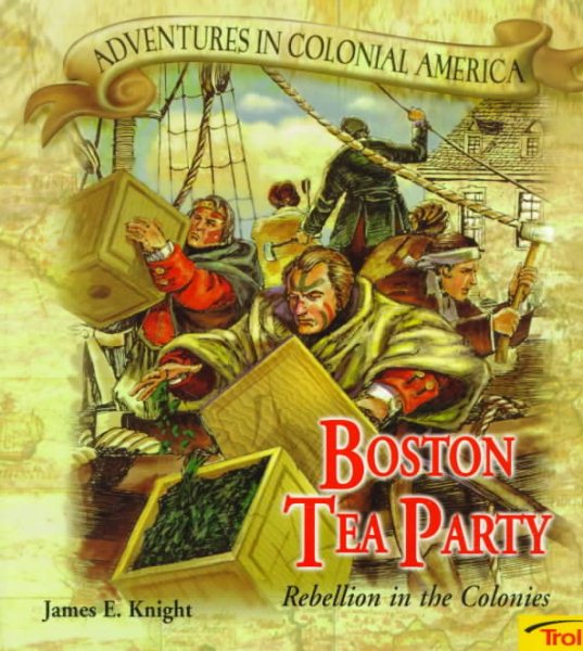 Boston Tea Party - Pbk (New Cover) (Adventures in Colonial America) cover