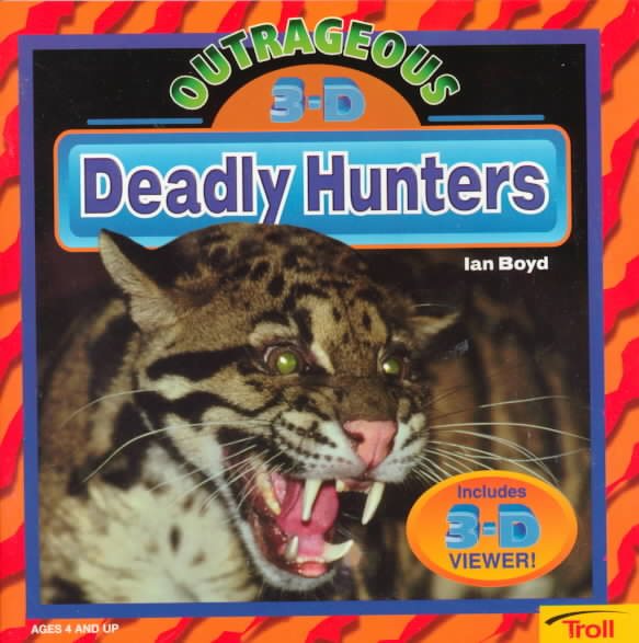 Outrageous 3-D Deadly Hunters cover
