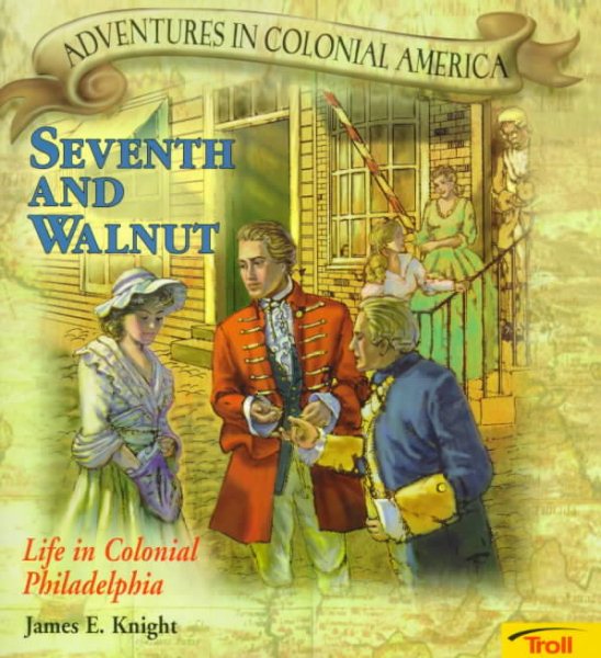 Seventh & Walnut - Pbk (New Cover) (Adventures in Colonial America) cover