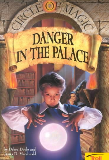 Danger in the Palace (Circle of Magic, Book 4) cover