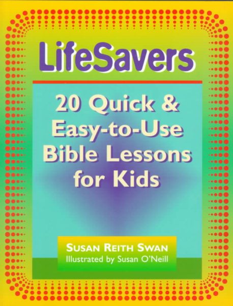 Lifesavers: 20 Quick & Easy-To-Use Bible Lessons for Kids cover
