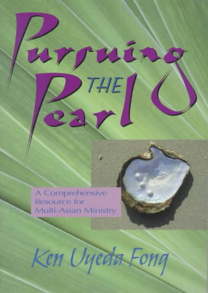 Pursuing the Pearl: A Comprehensive Resource for Multi-Asian Ministry
