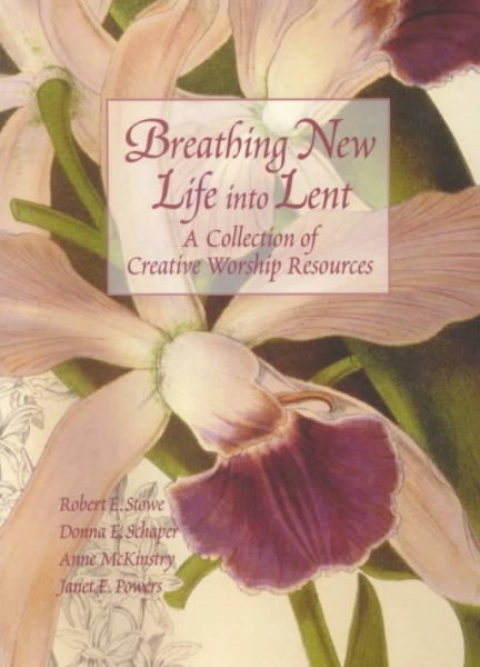 Breathing New Life into Lent: A Collection of Creative Worship Resources cover