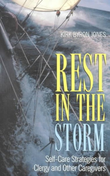 Rest in the Storm: Self-Care Strategies for Clergy and Other Caregivers cover
