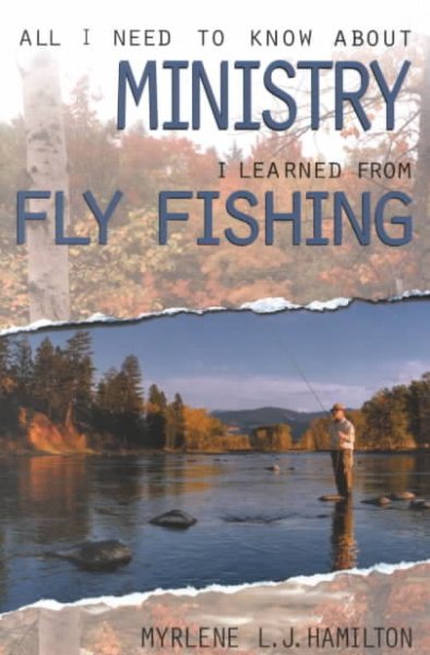 All I Need to Know About Ministry I Learned from Fly Fishing cover