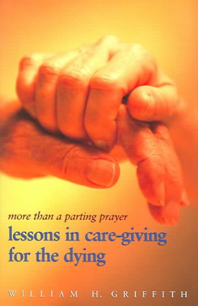 More Than A Parting Prayer: Lessons In Care Giving For The Dying cover