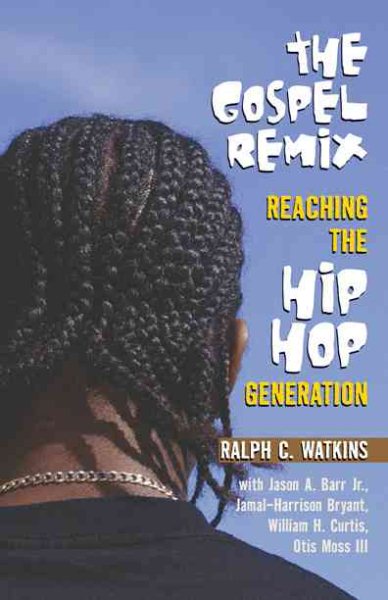 The Gospel Remix: Reaching the Hip Hop Generation cover